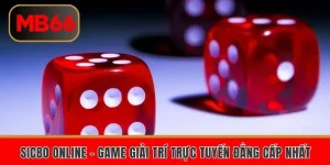 Sicbo Online MB66- Game Giải Trí Trực Tuyến Đẳng Cấp Nhất